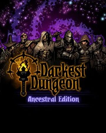Darkest Dungeon Ancestral Edition Playstation Wiki Fandom