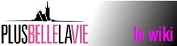 Plus belle la vie Wikia