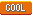 Cool