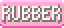 Rubber
