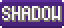 Shadow