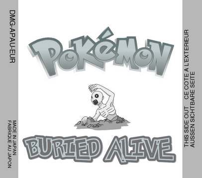 I made a hypothetical Pokémon Buried Alive Creepypasta label in case if anyone is to ever make a rom hack to put it on a cartridge.