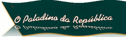 O Paladino da República.png