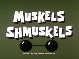 Muskels Shmuskels