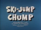Ski-Jump Chump