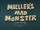 Mueller's Mad Monster