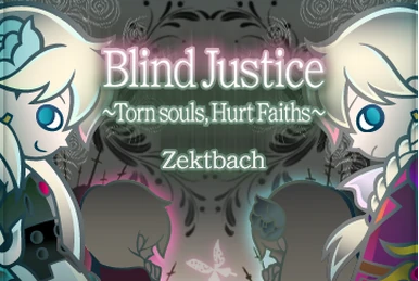Blind Justice ~Torn souls, Hurt Faiths~ (PV) | Zektbach Wiki | Fandom