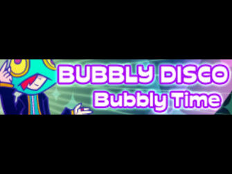 BUBBLY_DISCO_「Bubbly_Time」