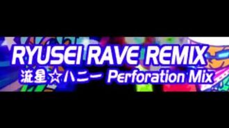 RYUSEI_RAVE_REMIX_「流星☆ハニー_Perforation_Mix」