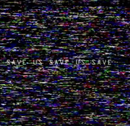 SAVE US SAVE US SAVE (рус. «СПАСИ НАС СПАСИ НАС СПАС»)