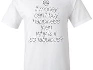 Why Is It So Fabulous? T-Shirt ($25.00 USD)