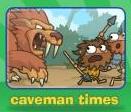 Caveman times
