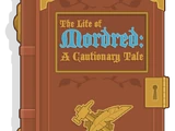 The Life of Mordred: A Cautionary Tale