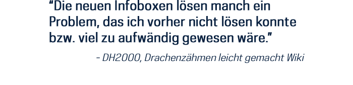 "Die neuen Infoboxen lösen manch ein Problem, das ich vorher nicht lösen konnte bzw. viel zu aufwändig gewesen wäre."