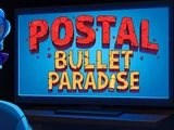 POSTAL: Bullet Paradise