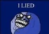 I LIED