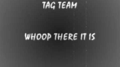 TAG_TEAM_-_WHOOMP_THERE_IT_IS