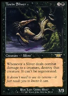 Toxin Sliver (Magic: The Gathering): It shares with each nearby slivers its Venomous Claws.