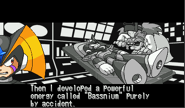 Bassniumd.png (11 KB) Bassnium (Mega Man) is a rare and powerful energy source created by Dr. Wily and used to power Bass,...