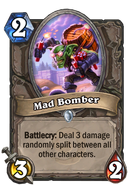 Mad Bomber (Hearthstone: Heroes of Warcraft) certainly lives up to his name.