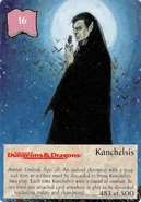 Kanchelsis1.png (782 KB) Kanchelsis (Dungeons and Dragons) god of vampires, is known as the First Vampire in the multiverse according to DND lore. He is also worshiped as a deity of blood, debauchery, magic, and of course vampirism.
