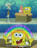 Dec414d28ab3f5f17f276c71c4533bfb.gif (367 KB) Spongebob SquarePants (SpongeBob SquarePants) imagination is mentioned many times throughout the series, He can turn his imagination into something real and undo its effects, quoted that if he remembers things that will never happen, they just happen, Capable of bringing himself and other things he dreams while asleep into reality, and with the power of friendship.