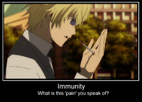 Due to the physical strain and abuse on his body when he used his strength as a child, Shizuo Heiwajima (Durarara!!) grown to the point he longer feels it.