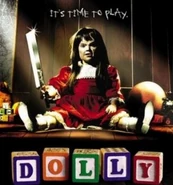 Dolly (Dolly Dearest) was a doll possessed by malevolent spirits.