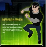 Kevin Levin.jpg (18 KB) Kevin Levin (Ben 10) is skilled at mechanics, able to invent alien weaponry and rebuild entire cars.
