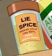The Lie Spice (The Replacements) make their consumer's lies 50% more believable, but too much consumption causes uncontrollable lying.
