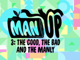Man Up 3: The Good, the Bad, and the Manly