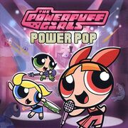 The Powerpuff Girls: Power Pop Album Cover