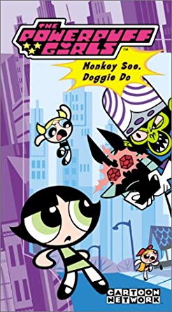 Monkey See, Doggie Do (VHS) | Powerpuff Girls Wiki | Fandom
