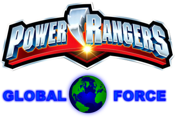 Power Rangers Global Force | Power Rangers Fanon Wiki | Fandom