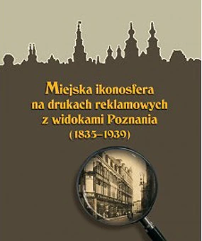 Miejska ikonosfera na drukach reklamowych z widokami Poznania