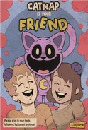 A poster of CatNap with 2 orphans laughing as a result of the Red Smoke reading "CatNap Is Your Friend" found at the steps leading to the Counselor's Office.