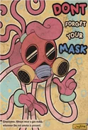 A poster of Mommy Long Legs telling employees to not forget their Gas Mask.