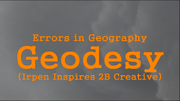 ErrorsInGeography-Geodesy(IrpenInspires2BCreative)2016TitleCard
