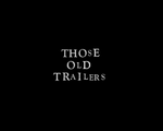 ThoseOldTrailers2010TitleCard