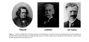 Portraits of Hugh Falconer, Richard Lydekker and Friedrich Baron von Huene.