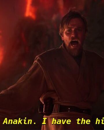 It S Over Anakin I Have The High Ground Prequel Memes Wiki Fandom