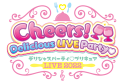 Delicious Party♡Pretty Cure LIVE 2022: Cheers! Delicious