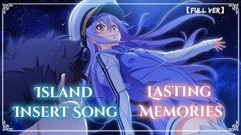 Island「lasting memories」 EP3 Insert Song【FULL】 (Rinne's Song)