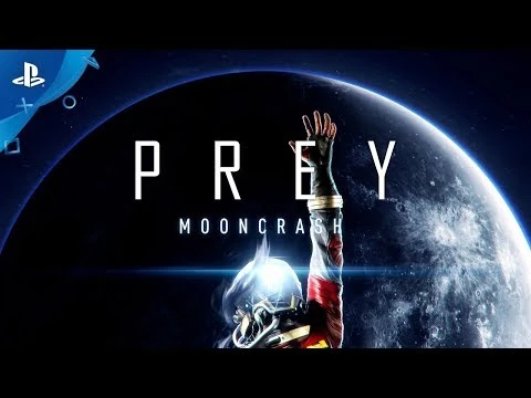 Prey-_Mooncrash_–_E3_2018_Launch_Trailer_-_PS4