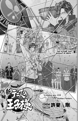 Golden Age 310: The Stolen Future | Prince of Tennis Wiki