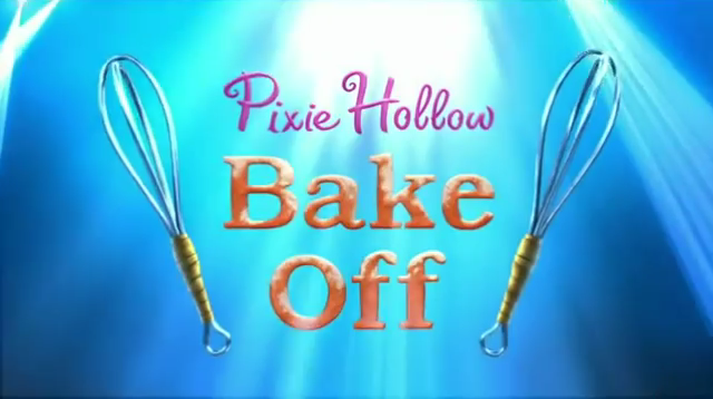 Pixie Hollow Bake Off Disney Princess And Fairies Wiki Fandom