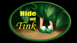 Hide and Tink