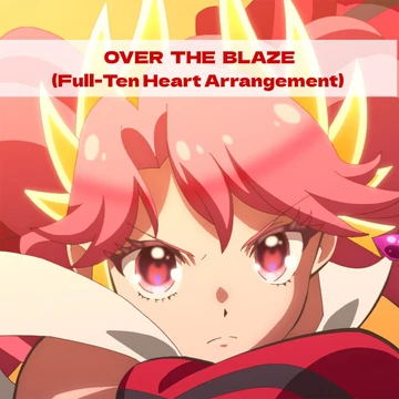 OVER THE BLAZE | Princession Orchestra Wiki | Fandom