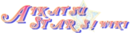 Visit the Aikatsu Stars Wiki!