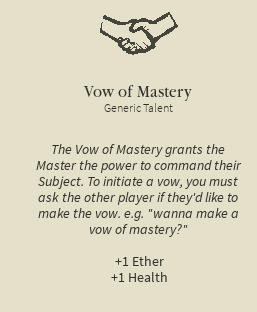 Vow Of Mastery, (MAX CHARISMA) Commands & Talents